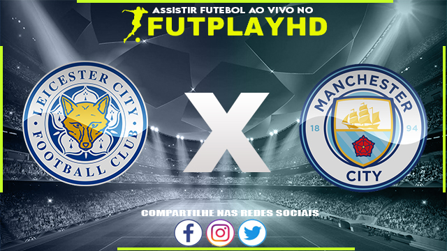 Assistir Leicester x Manchester City AO VIVO Online 29/10/2022 Grátis