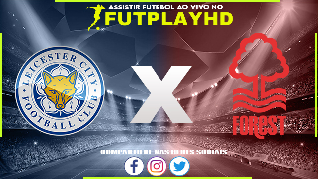 Assistir Leicester x Nottm Forest AO VIVO Online 02/10/2022