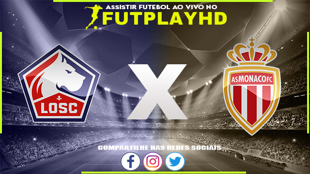 Assistir Lille x Monaco AO VIVO Online 23/10/2022 Grátis