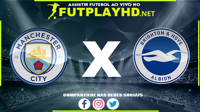 Assistir Manchester City x Brighton AO VIVO Online 22/10/2022 Grátis