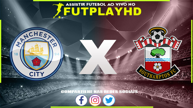 Assistir Manchester City x Southampton AO VIVO Online 08/10/2022 Grátis