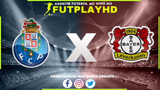 Assistir Porto x Bayer Leverkusen AO VIVO Online 04/10/2022