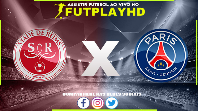 Assistir Reims x PSG AO VIVO Online 08/10/2022 Grátis