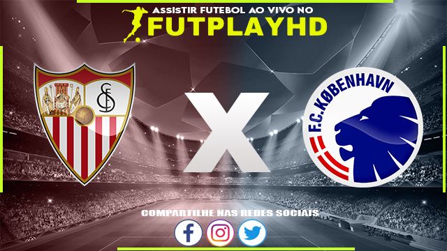 Assistir Sevilla x Copenhagen AO VIVO Online 25/10/2022 Grátis