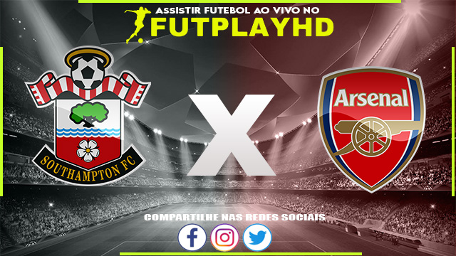 Assistir Southampton x Arsenal AO VIVO Online 23/10/2022 Grátis