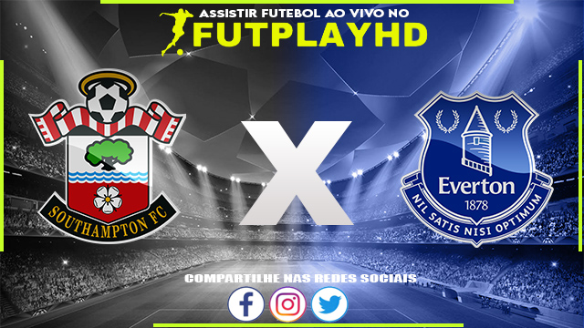 Assistir Southampton x Everton AO VIVO Online 01/10/2022