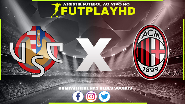 Assistir Cremonese x Milan AO VIVO Online 08/11/2022 Grátis