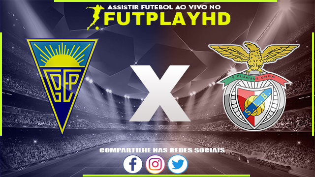 Assistir Estoril x Benfica AO VIVO Online 09/11/2022