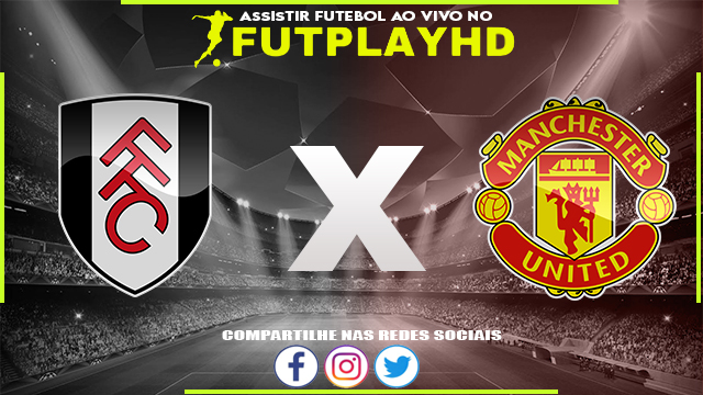 Assistir Fulham x Manchester United AO VIVO Online 13/11/2022