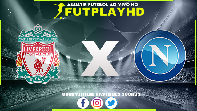 Assistir Liverpool x Napoli AO VIVO Online 01/11/2022 Grátis