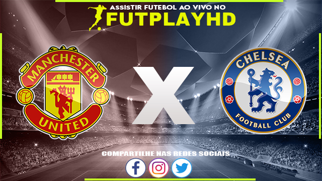 Assistir Manchester United x Chelsea AO VIVO Online 06/11/2022 Grátis