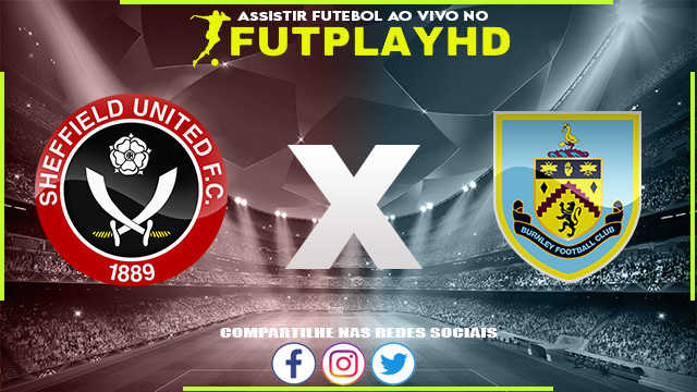 Assistir Sheffield x Burnley AO VIVO Online 05/11/2022 Grátis