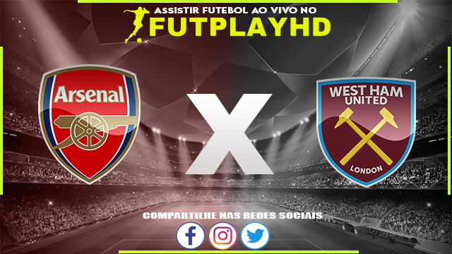 Assistir Arsenal x West Ham AO VIVO Online 26/12/2022