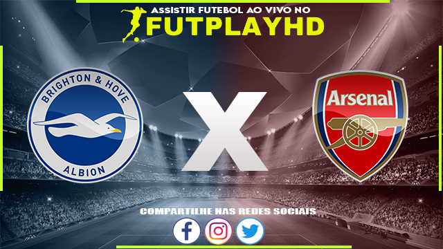 Assistir Brighton x Arsenal AO VIVO Online 31/12/2022