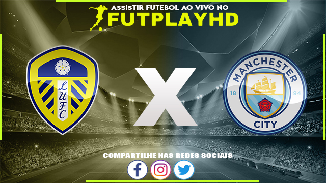 Assistir Leeds x Manchester City AO VIVO Online 28/12/2022