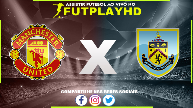 Assistir Manchester United x Burnley AO VIVO Online 21/12/2022