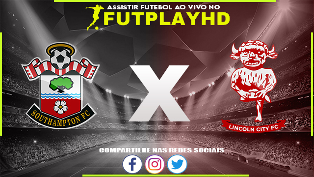 Assistir Southampton x Lincoln AO VIVO Online 20/12/2022