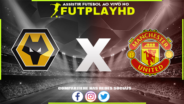 Assistir Wolverhampton x Manchester United AO VIVO Online 31/12/2022