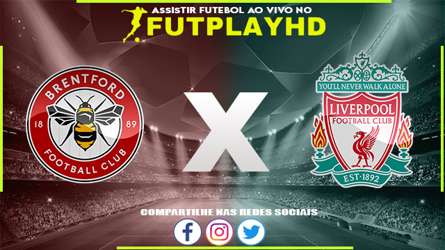 Assistir Brentford x Liverpool AO VIVO Online 02/01/2023