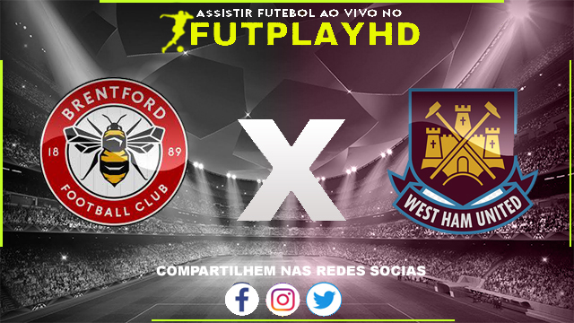 Assistir Brentford x West Ham AO VIVO Online 07/01/2023