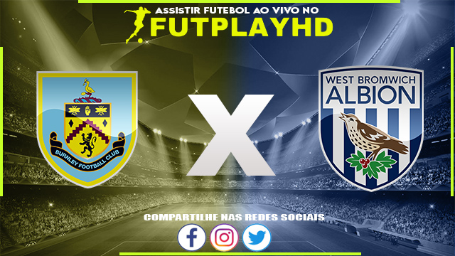 Assistir Burnley x West Brom AO VIVO Online 20/01/2023