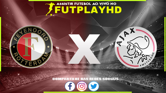 Assistir Feyenoord x Ajax AO VIVO Online 22/01/2023