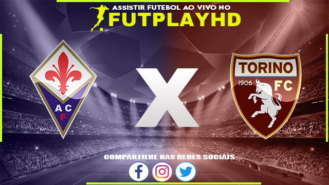 Assistir Fiorentina x Torino AO VIVO Online 21/01/2023