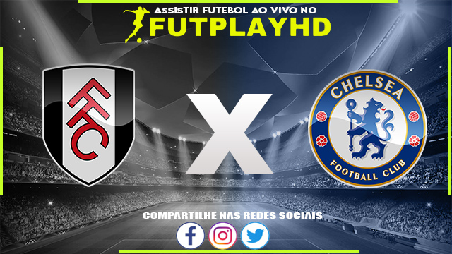 Assistir Fulham x Chelsea AO VIVO Online 12/01/2023