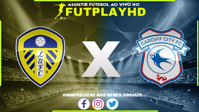 Assistir Leeds x Cardiff AO VIVO Online 18/01/2023