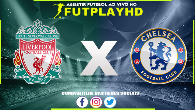 Assistir Liverpool x Chelsea AO VIVO Online 21/01/2023