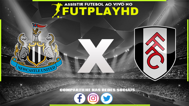 Assistir Newcastle x Fulham AO VIVO Online 15/01/2023