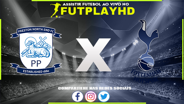 Assistir Preston x Tottenham AO VIVO Online 28/01/2023