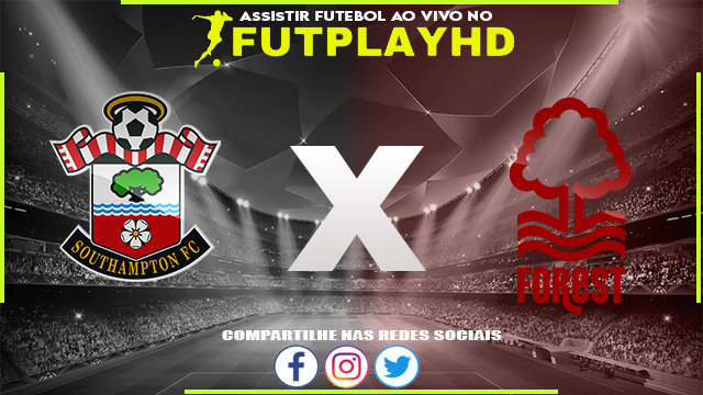 Assistir Southampton x Nottingham Forest AO VIVO Online 04/01/2023