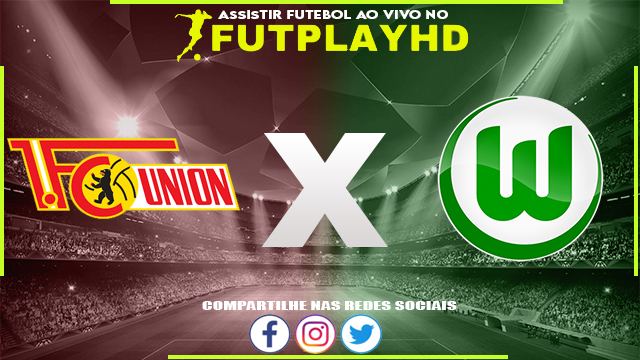 Assistir Union Berlin x Wolfsburg AO VIVO Online 31/01/2023