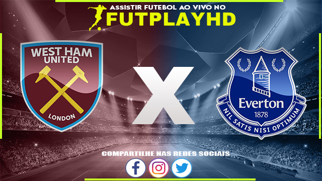 Assistir West Ham x Everton AO VIVO Online 21/01/2023