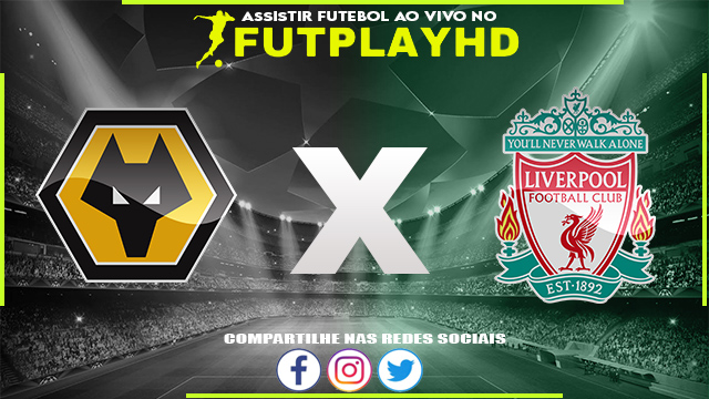 Assistir Wolverhampton x Liverpool AO VIVO Online 17/01/2023