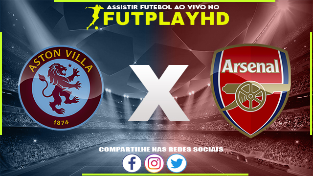 Assistir Aston Villa x Arsenal Online 18/02/2023