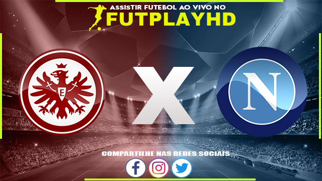 Assistir Eintracht Frankfurt x Napoli Online 21/02/2023