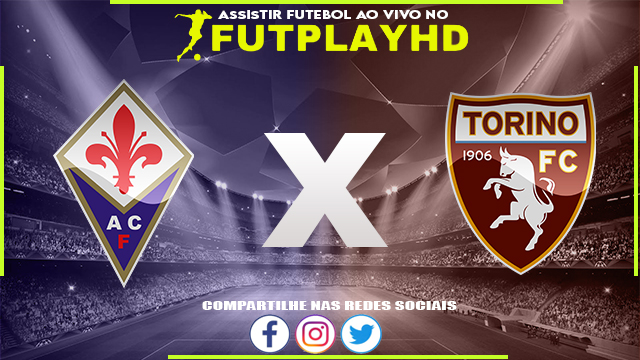 Assistir Fiorentina X Torino AO VIVO Online 01/02/2023