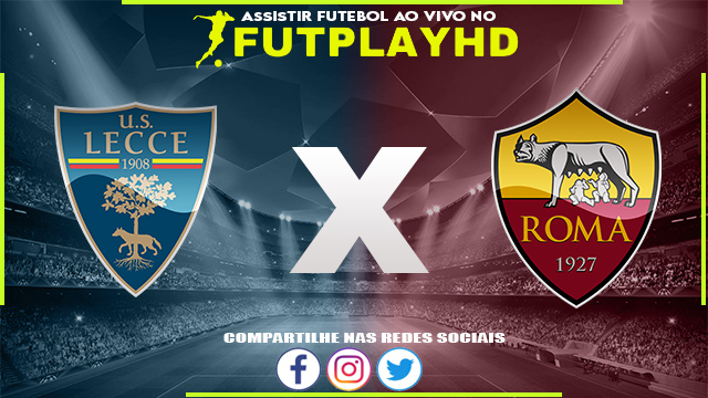 Assistir Lecce x Roma AO VIVO Online 11/02/2023