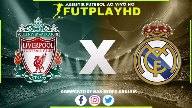 Assistir Liverpool x Real Madrid Online 21/02/2023