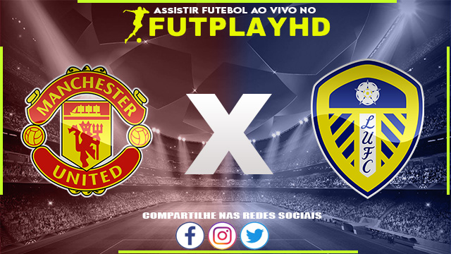 Assistir Manchester United x Leeds AO VIVO Online 08/02/2023