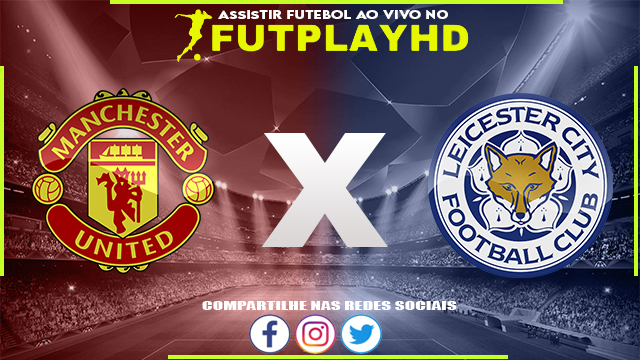 Assistir Manchester United x Leicester Online 19/02/2023