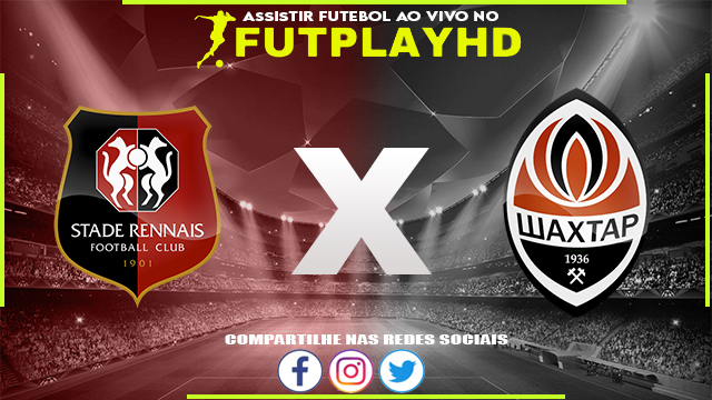 Assistir Rennes x Shakhtar Donetsk Online 23/02/2023