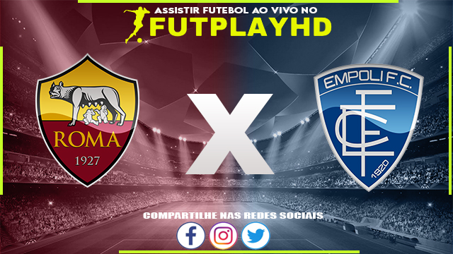 Assistir Roma x Empoli AO VIVO Online 04/02/2023