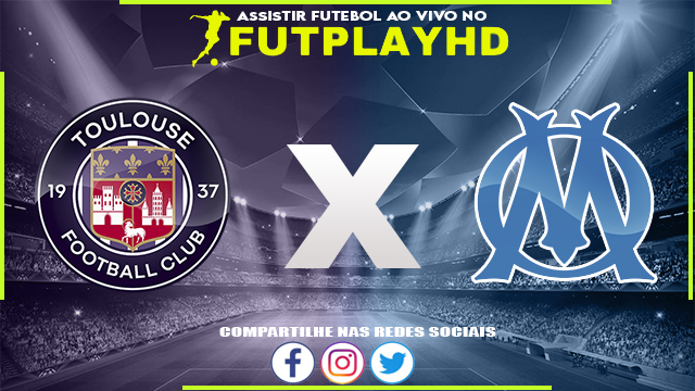 Assistir Toulouse x Olympique Marseille Online 19/02/2023