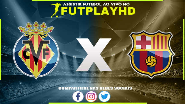 Assistir Villarreal x Barcelona Online 12/02/2023