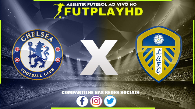 Assistir Chelsea x Leeds 04/03/2023