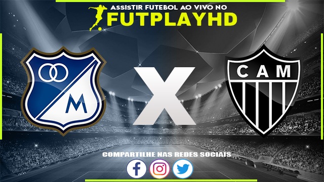 Assistir Millonarios x Atletico-MG 08/03/2023