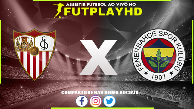 Assistir Sevilla x Fenerbahce 09/03/2023